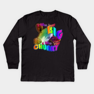 I like em big I like em chunky Kids Long Sleeve T-Shirt